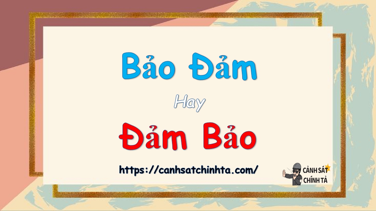 bảo đảm hay đảm bảo