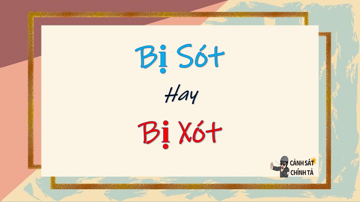 bị sót hay bị xót