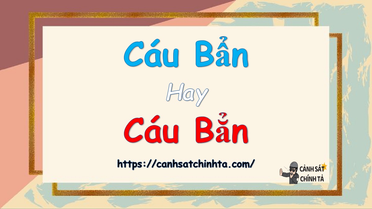 Cáu bẩn hay Cáu bẳn