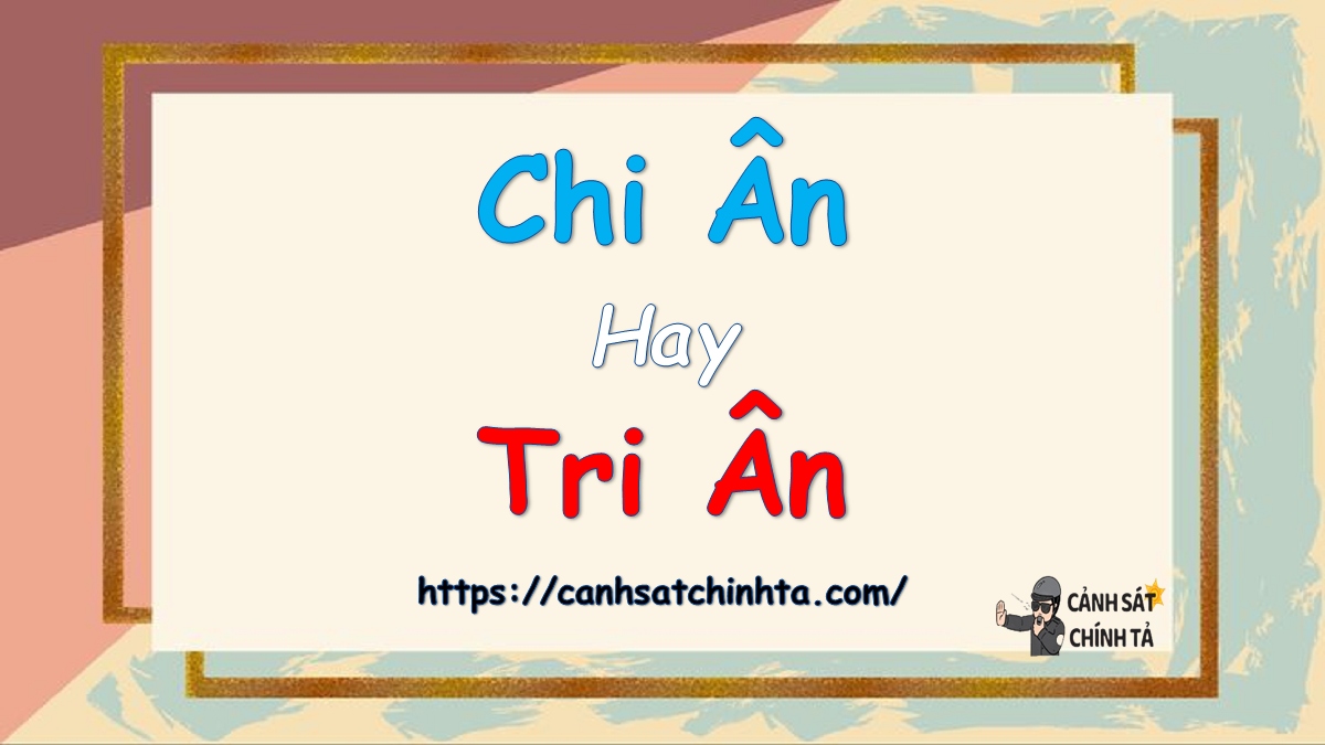 Chi ân hay Tri ân