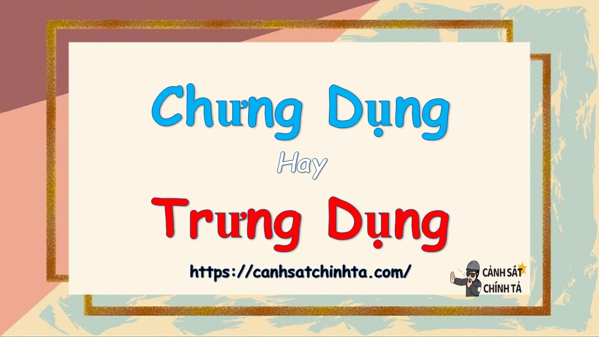 chưng dụng hay trưng dụng