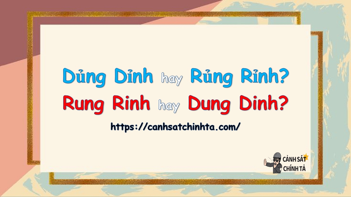 Dủng dỉnh hay Rủng rỉnh