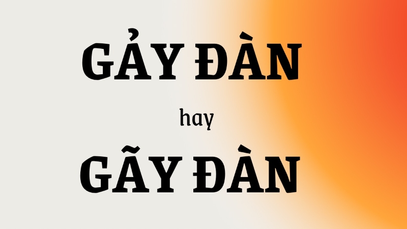 gãy đàn hay gảy đàn