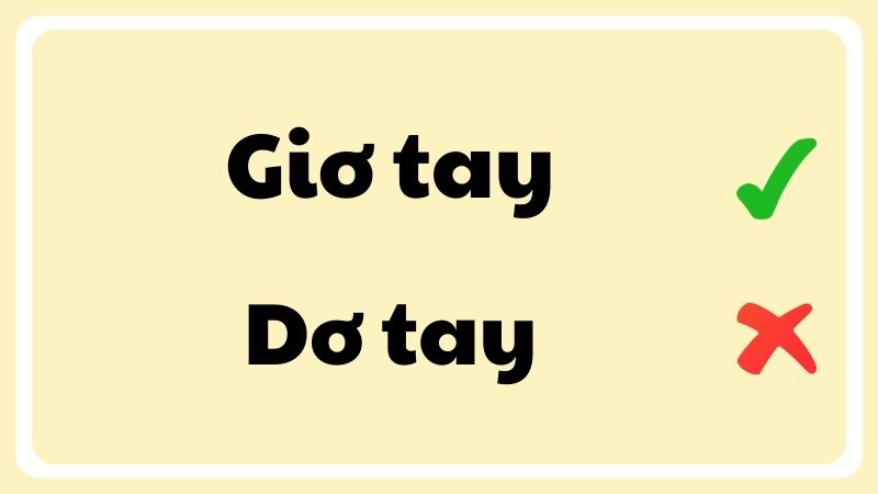 Giơ tay hay do tay đúng chính tả?