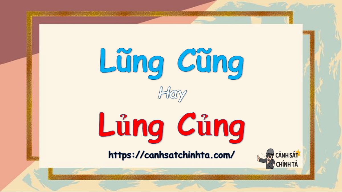 lũng cũng hay lủng củng