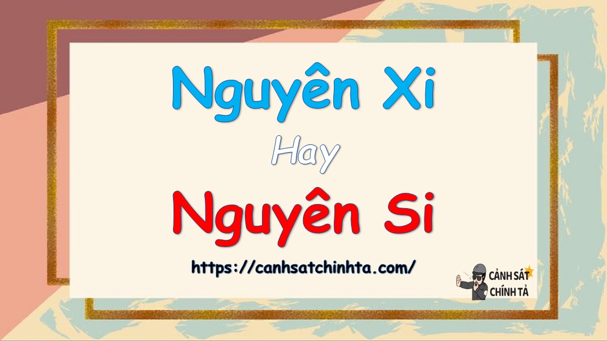 Nguyên xi hay Nguyên si