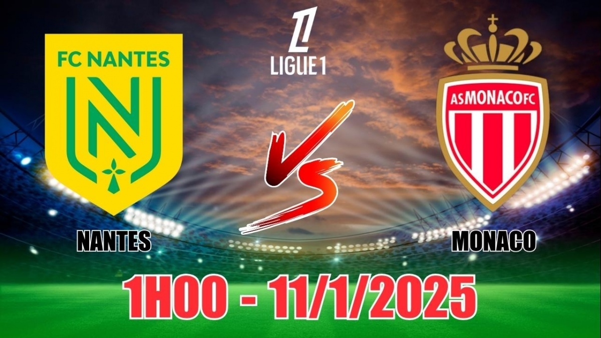 Nhận định Nantes vs Monaco (1h00, 11/1) bóng đá Ligue 1 Pháp 2025: Bắt nạt chủ nhà