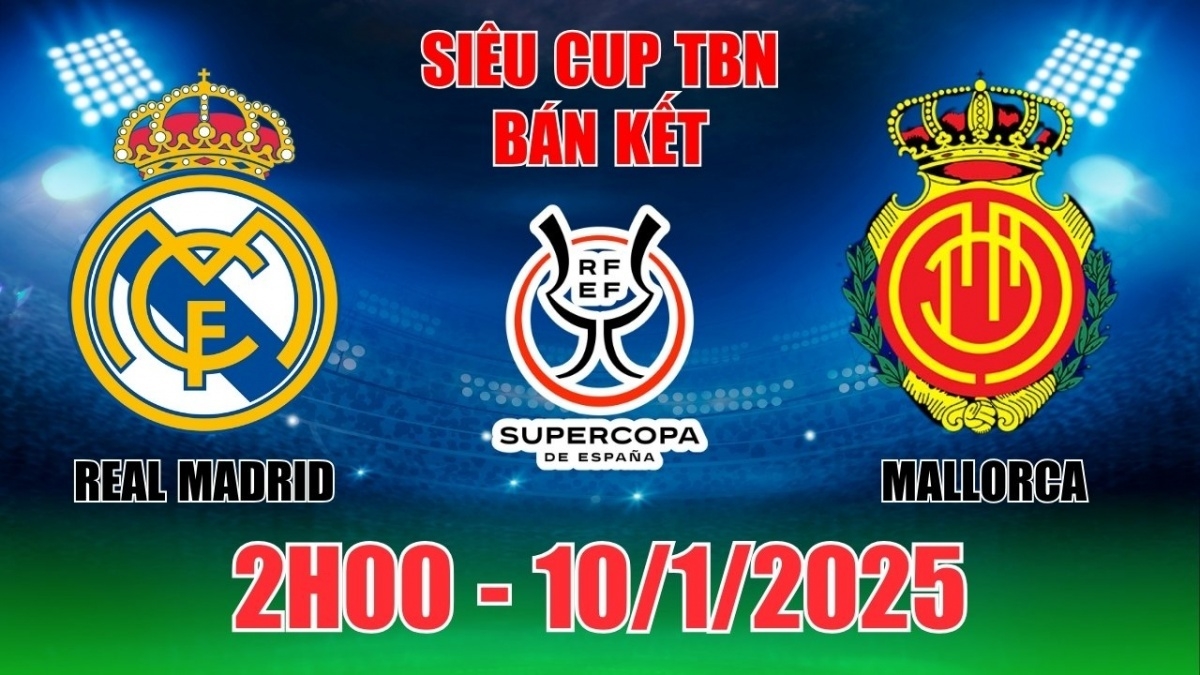 Nhận định Real Madrid vs Mallorca (2h00, 10/1) Bán Kết Siêu Cúp Tây Ban Nha 2025: Chủ nhà thắng cách biệt