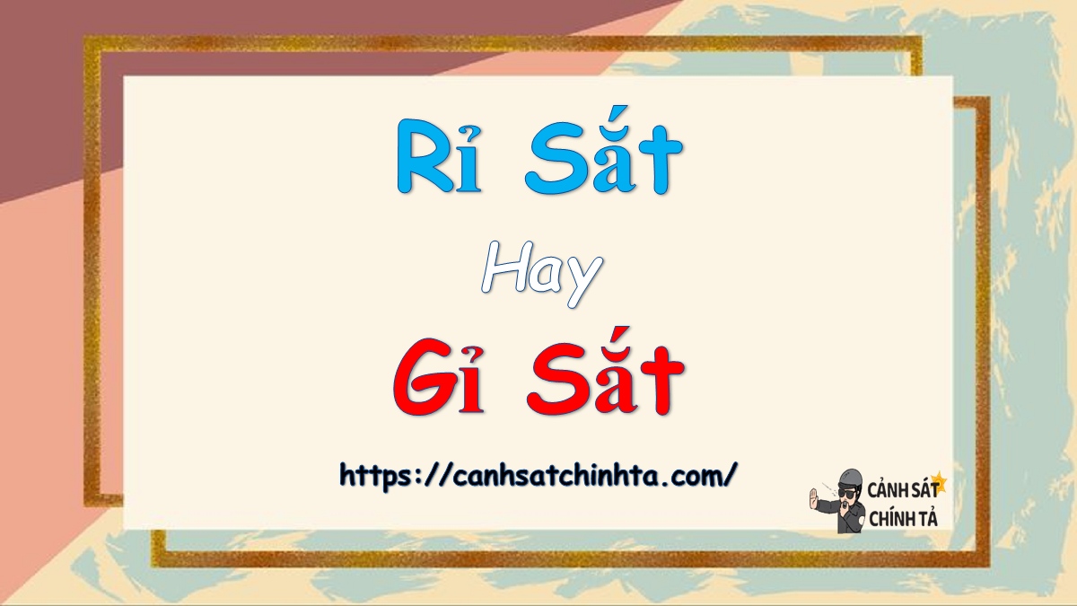 rỉ sắt hay gỉ sắt