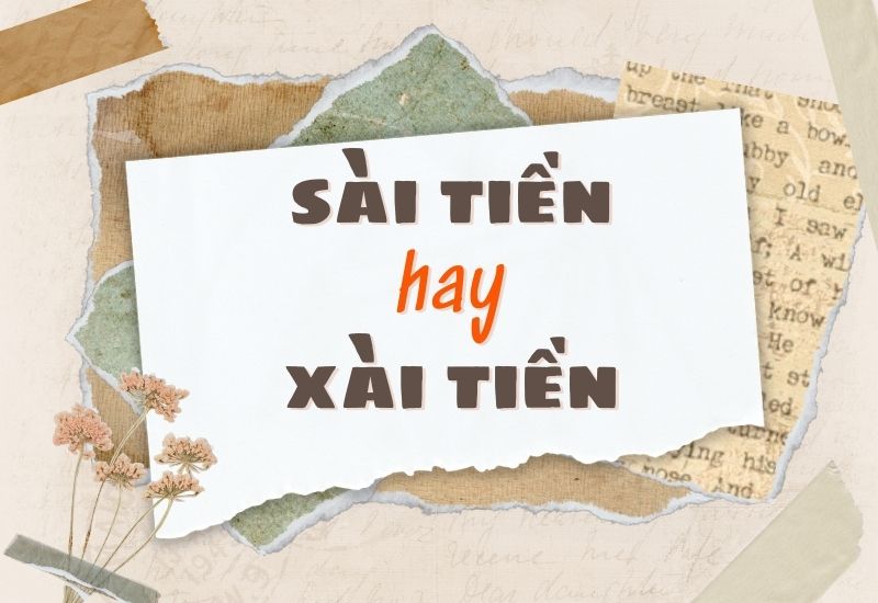 Sài tiền hay xài tiền