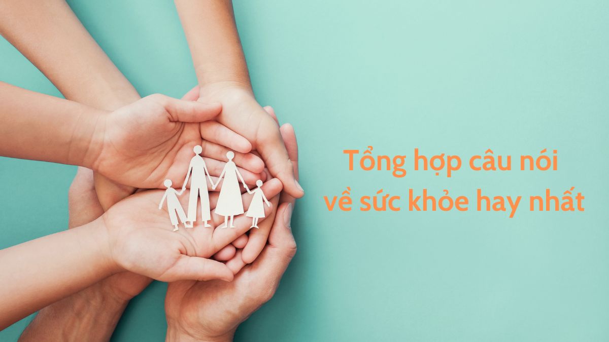 Tổng hợp slogan về sức khỏe cho đàn ông, phụ nữ & trẻ em