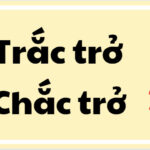 trắc trở hay chắc trở