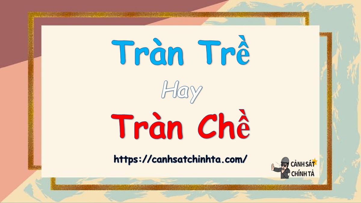 Tràn trề hay Tràn chề