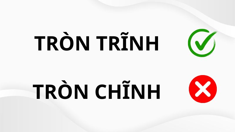 tròn trĩnh hay tròn chĩnh