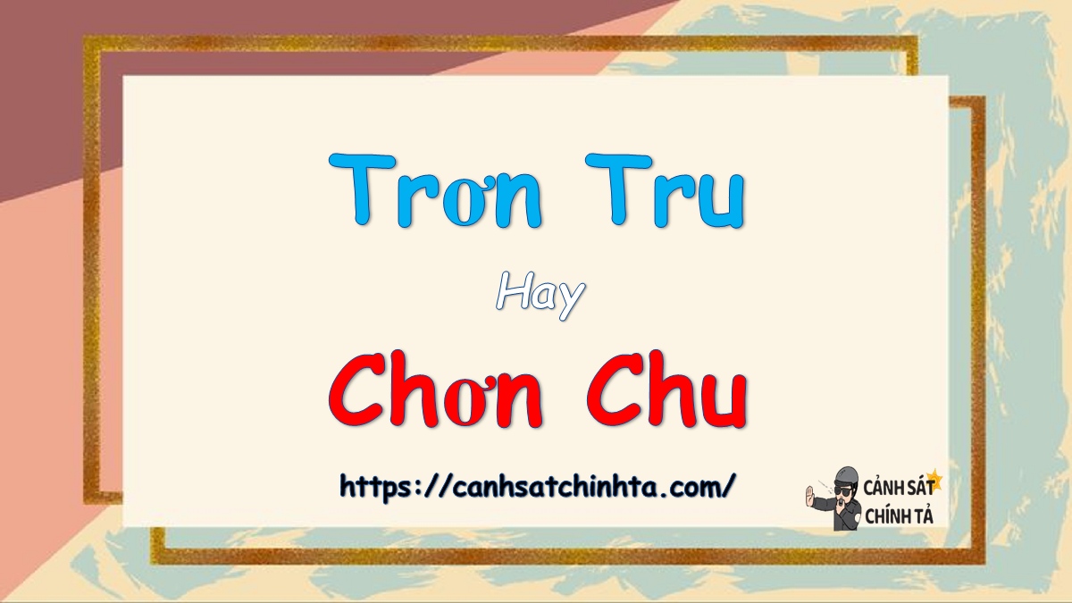 trơn tru hay chơn chu