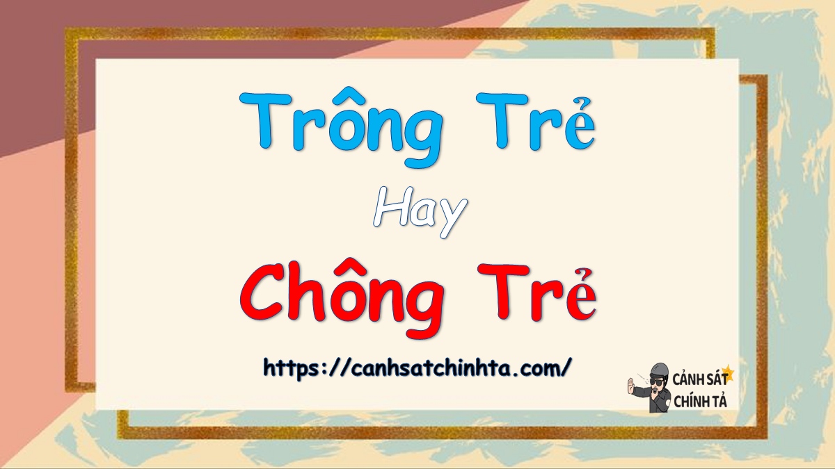 trông trẻ hay chông trẻ