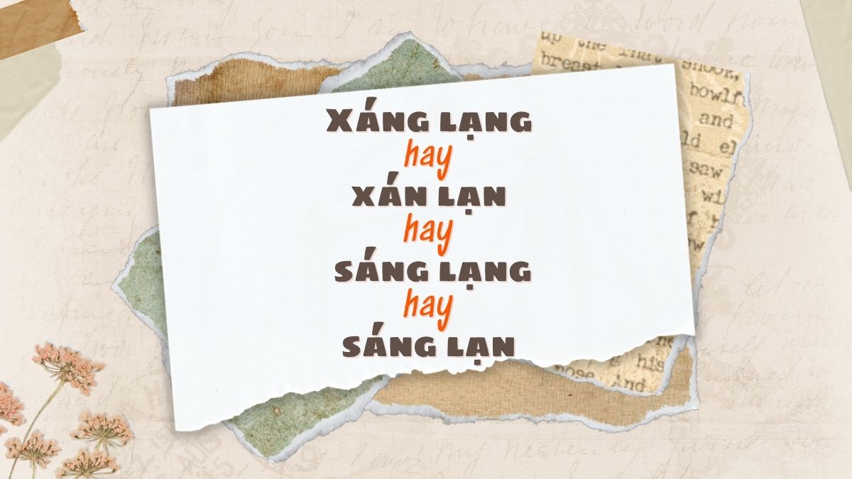 xáng lạng hay xán lạn hay sáng lạng hay sáng lạn