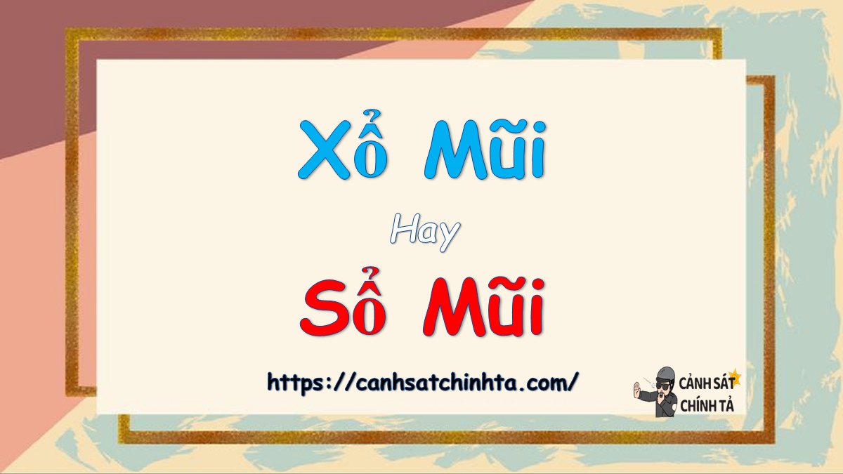 xổ mũi hay sổ mũi