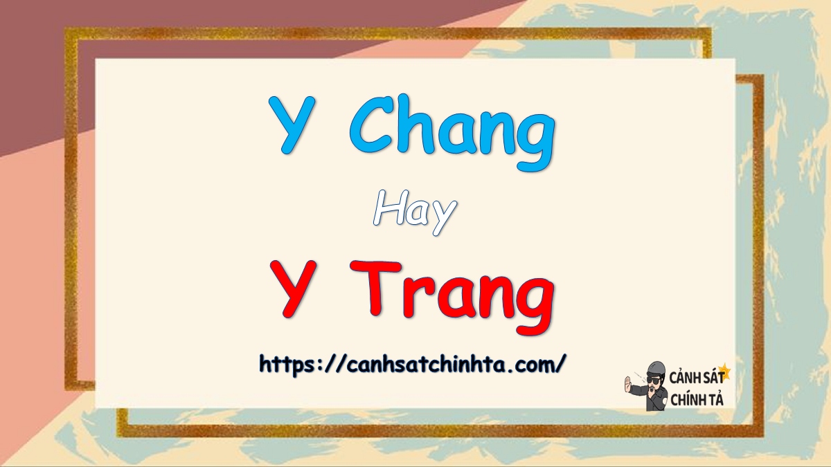 Y chang hay Y trang