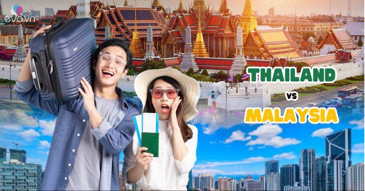 Cầm trong tay 5 triệu đồng muốn đi du lịch nước ngoài, tôi nên lựa chọn Thái Lan hay Malaysia?