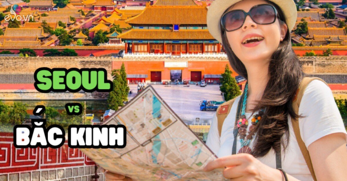 Đi du lịch nước ngoài lần đầu, tôi nên đến Seoul hay Bắc Kinh?