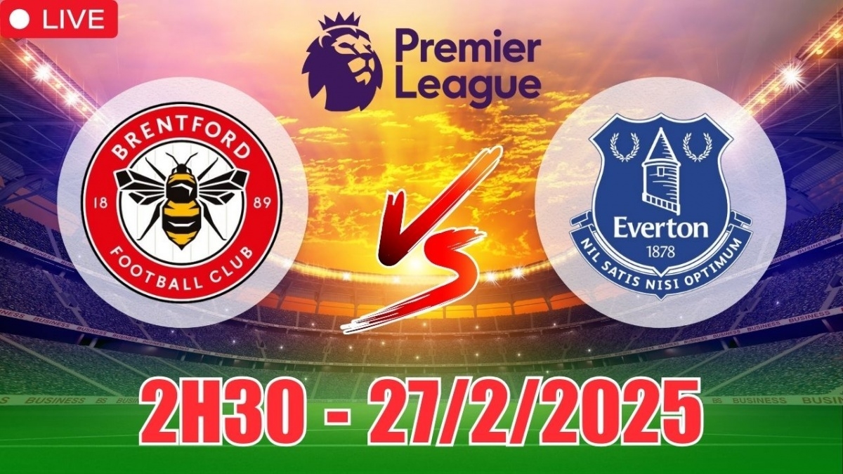 Nhận định Brentford vs Everton (2h30, 27/2) bóng đá Ngoại hạng Anh 2025: Bệ phóng sân nhà