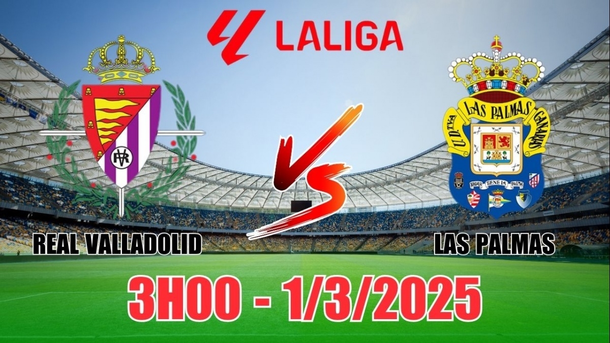 Nhận định Real Valladolid vs Las Palmas (3h00, 1/3) vòng 26 La Liga 2024/25: Chưa thể khá hơn