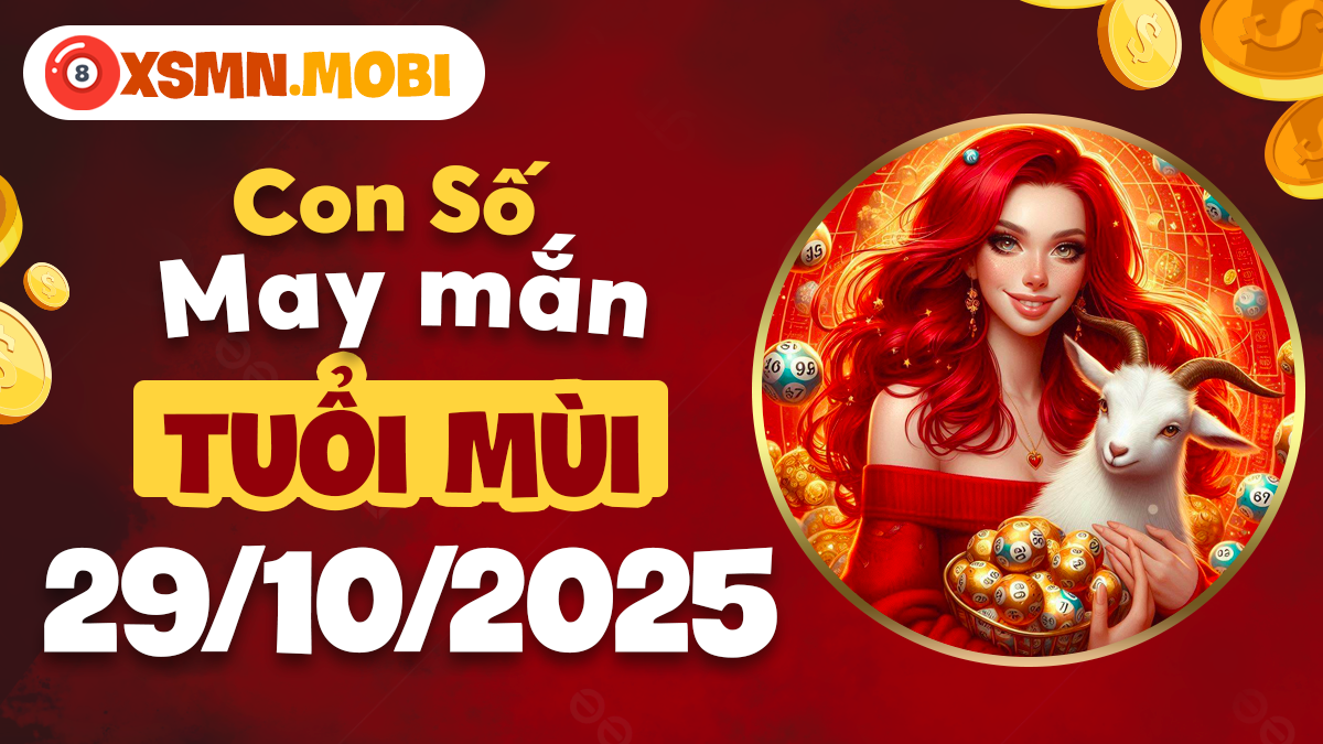 Tuổi Mùi cần con số nào vào ngày 29/10 để tìm thấy sự bình an và may mắn?