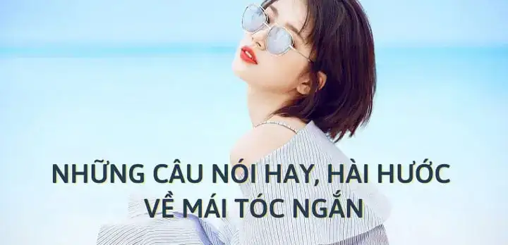 những câu nói hay về tóc ngắn