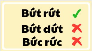bứt rứt hay bứt dứt hay bức rức