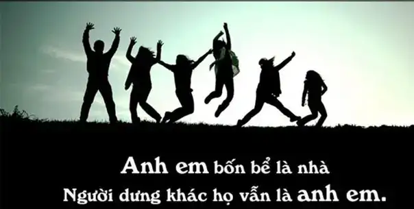 câu nói hay về anh em xã hội