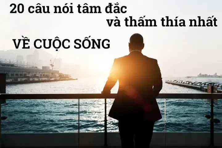 câu nói thấm về cuộc đời câu nói thấm về cuộc đời