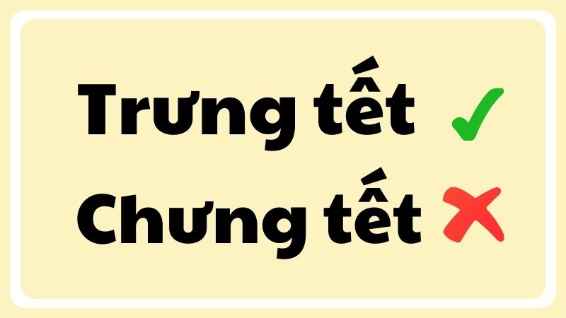 Chưng tết hay trưng tết 
