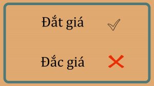 Đắt giá hay đắc giá