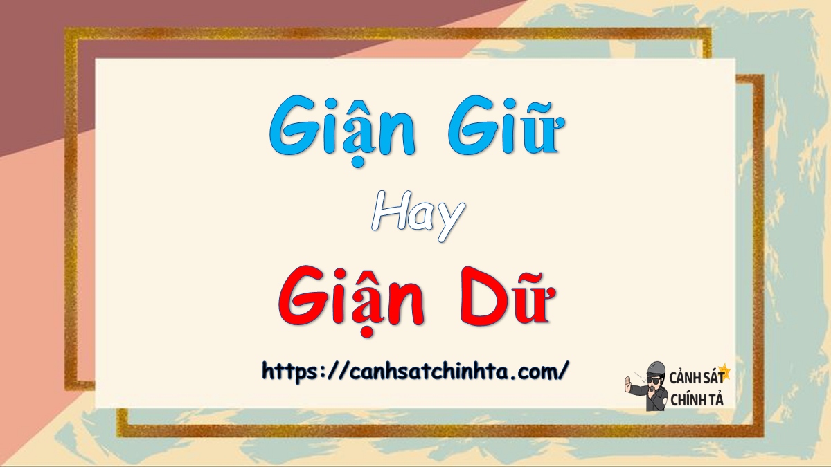 Giận giữ hay Giận dữ