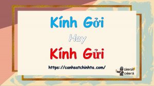 kính gởi hay kính gửi