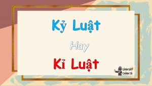 kỷ luật hay kỉ luật