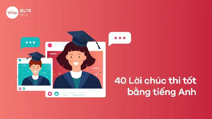 những câu nói chúc thi tốt bằng tiếng anh những câu nói chúc thi tốt bằng tiếng anh