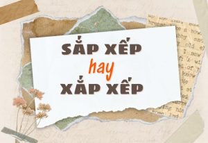 Sắp xếp hay xắp xếp