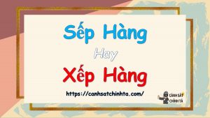 Sếp hàng hay Xếp hàng