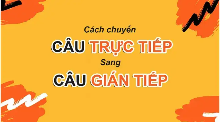 chuyển câu nói trực tiếp sang gián tiếp