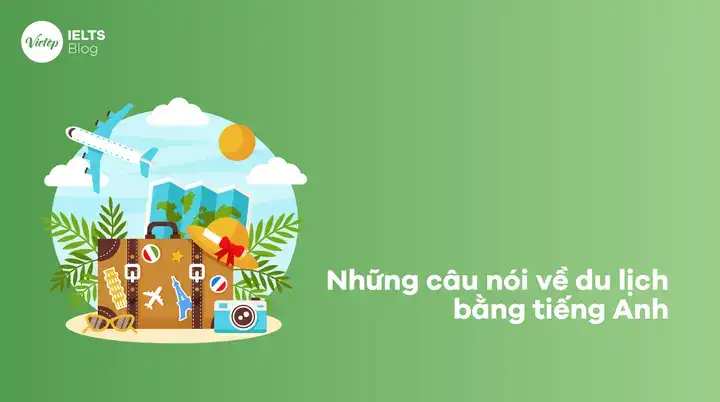 những câu nói về du lịch bằng tiếng anh
