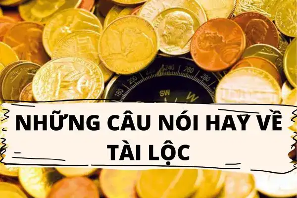 câu nói hay về tài lộc câu nói hay về tài lộc