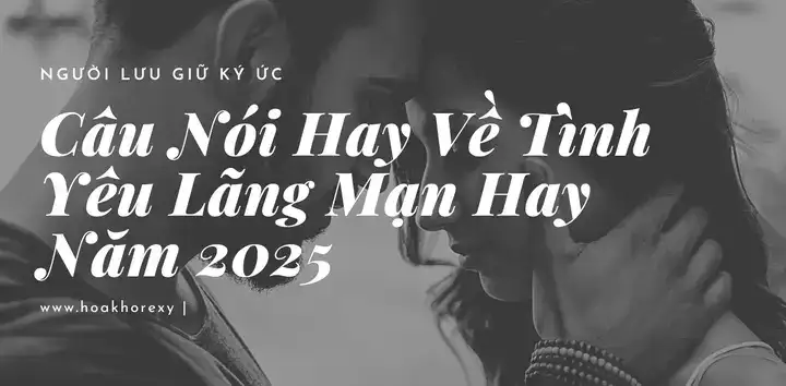 những câu nói ngôn tình lãng mạn