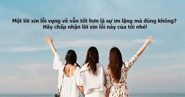 những câu nói hay về lời xin lỗi những câu nói hay về lời xin lỗi