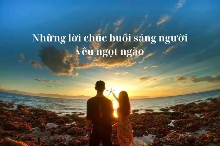những câu nói chúc buổi sáng cho người yêu