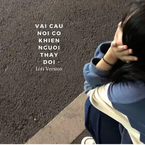 vài câu nói có khiến người thay đổi nhaccuatui