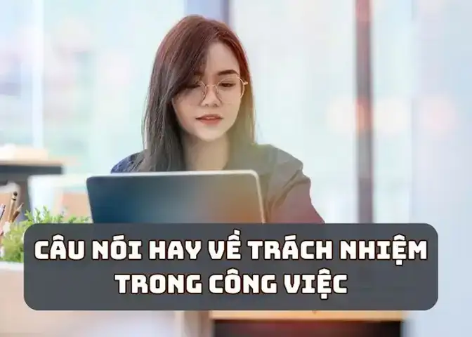 câu nói hay về trách nhiệm