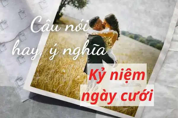 những câu nói hay về kỷ niệm ngày cưới