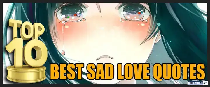 những câu nói giúp bạn vượt qua nỗi buồn